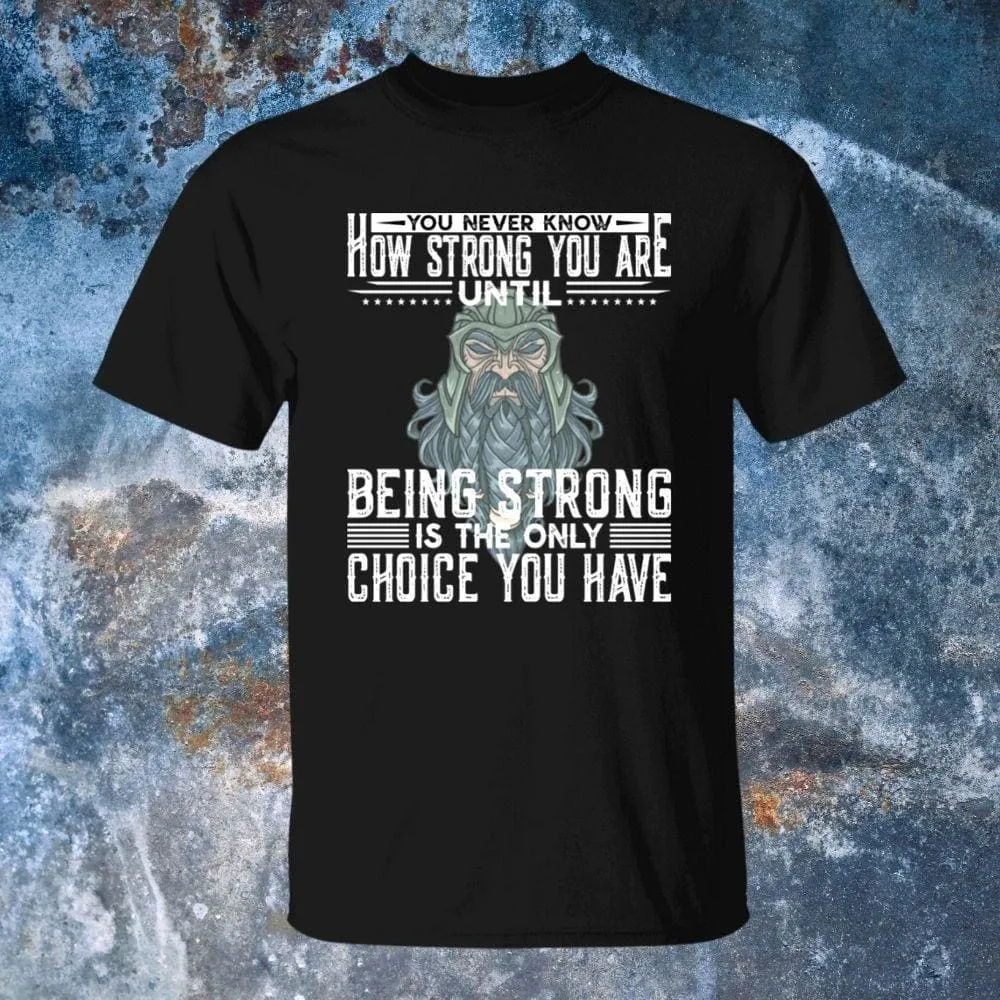 You Never Know How Strong You Are Black T-Shirt