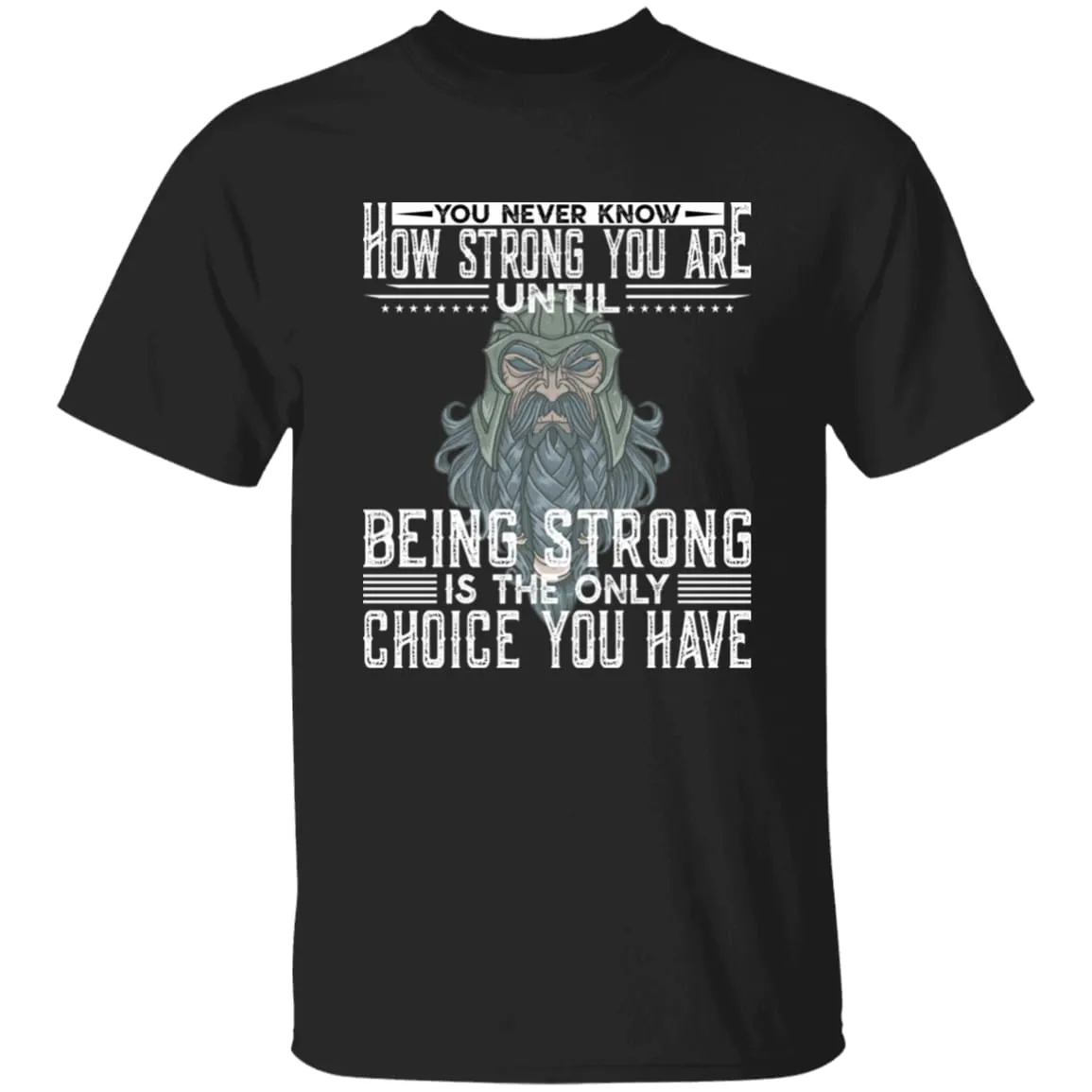 You Never Know How Strong You Are Black T-Shirt